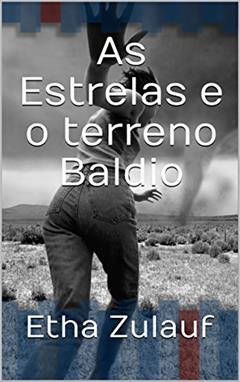 As Estrelas e o terreno Baldio, do autor Etha Zulauf