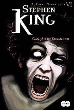 Canção De Suzannah - Série Torre Negra, Volume 6, do autor Stephen King