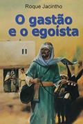Ler O Gastão e o Egoísta, do autor Roque Jacintho