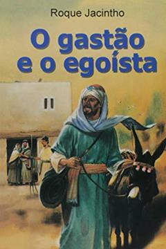 O Gastão e o Egoísta, do autor Roque Jacintho