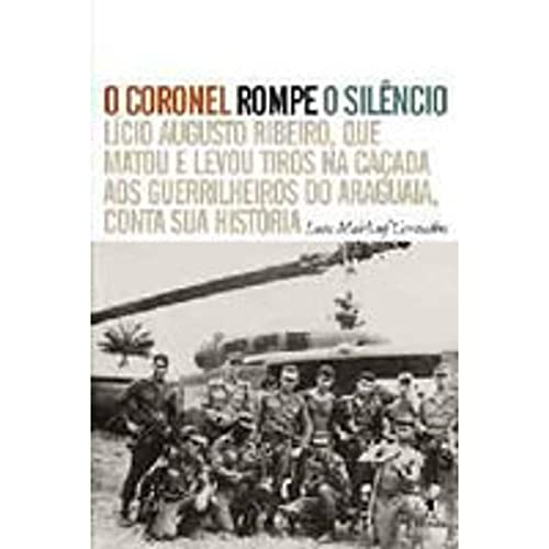 Ler O Coronel Rompe o Silencio, do autor Luiz M. Carvalho Ler O Coronel Rompe o Silencio, do autor Luiz M. Carvalho