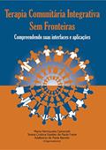 Ler Terapia Comunitária Integrativa Sem Fronteiras: Compreendendo as interfaces e aplicações, do autor Maria Henriqueta Camarotti