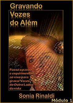 GRAVANDO VOZES do Além: Módulo 1, do autor Sonia Rinaldi
