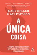 Ler A única coisa: A verdade surpreendentemente simples por trás de resultados extraordinários, do autor Gary Keller; Jay Papasan Ler A única coisa: A verdade surpreendentemente simples por trás de resultados extraordinários, do autor Gary Keller; Jay Papasan