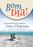 Ler Bom dia! Leituras diárias selecionadas por Gary Chapman, do autor Gary Chapman Ler Bom dia! Leituras diárias selecionadas por Gary Chapman, do autor Gary Chapman