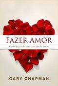 Ler Fazer amor: Como fazer do sexo um ato de amor, do autor Gary Chapman