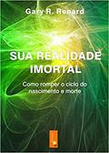 Ler Sua Realidade Imortal (Livro 2), do autor Gary R. Renard Ler Sua Realidade Imortal (Livro 2), do autor Gary R. Renard