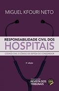 Ler Responsabilidade Civil dos Hospitais 5º edição, do autor Miguel Kfouri Neto