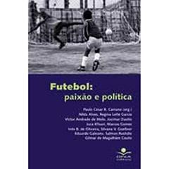 Futebol: Paixão e política, do autor Nilda Alves; Regina Leite Garcia; Victor Andrade de Melo; Jocimar Daiolio; Juca Kfouri; Inês B. de Oliveira; Eduardo Galeano; Sa