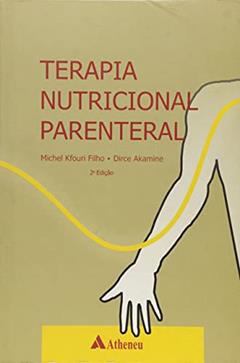 Terapia Nutricional Parenteral, do autor Michel Kfouri Filho; Dirce Akamine