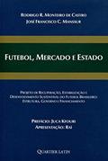 Ler Futebol, Mercado e Estado, do autor Rodrigo R. Monteiro de Castro Ler Futebol, Mercado e Estado, do autor Rodrigo R. Monteiro de Castro