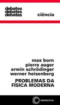 Ler Problemas da física moderna, do autor Pierre Auger; Schrödinger Erwin; Max Born; Werner Heisenberg Ler Problemas da física moderna, do autor Pierre Auger; Schrödinger Erwin; Max Born; Werner Heisenberg