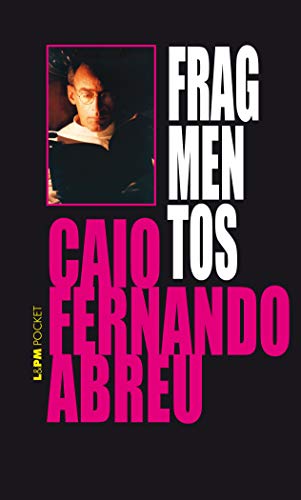 Ler Fragmentos, do autor Caio Fernando Abreu; Cláudia de Abreu Cabral
