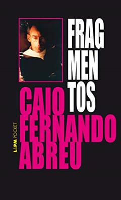 Fragmentos, do autor Caio Fernando Abreu; Cláudia de Abreu Cabral