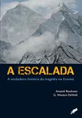 Ler A escalada: a verdadeira história da tragédia no everest, do autor Anatoli Boukreev; G. Weston Dewalt Ler A escalada: a verdadeira história da tragédia no everest, do autor Anatoli Boukreev; G. Weston Dewalt