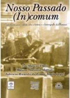 Nosso Passado (In)Comum: Contribuicoes Para O Debate Sobre A Historia E A Historiografia Em Blumenau (Portuguese Edition), do autor Ivo Marcos Theis