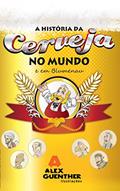 Ler A história da cerveja no mundo e em Blumenau, do autor Alex leonardo Guenther Ler A história da cerveja no mundo e em Blumenau, do autor Alex leonardo Guenther