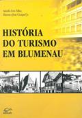 Ler História do Turismo em Blumenau, do autor Adolfo Ern Filho