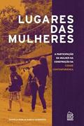 Ler Lugares das Mulheres: A participação da mulher na construção da cidade contemporânea, do autor Daniela Pareja Grcia Sarmento Ler Lugares das Mulheres: A participação da mulher na construção da cidade contemporânea, do autor Daniela Pareja Grcia Sarmento