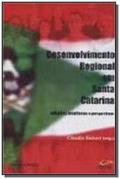 Ler Desenvolvimento Regional Em Santa Catarina., do autor Claudia Siebert