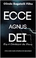 Ler Ecce Agnus Dei: Eis o Cordeiro de Deus, do autor Olindo Bagatelli Filho