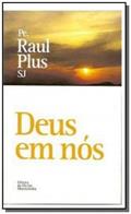 Ler Deus Em Nós, do autor Raul Plus Sj