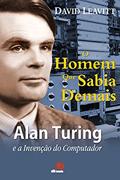 Ler Homen Que Sabia Demais, O Alan Turing E A Invencao Do Comput, do autor DAVID LEAVITT