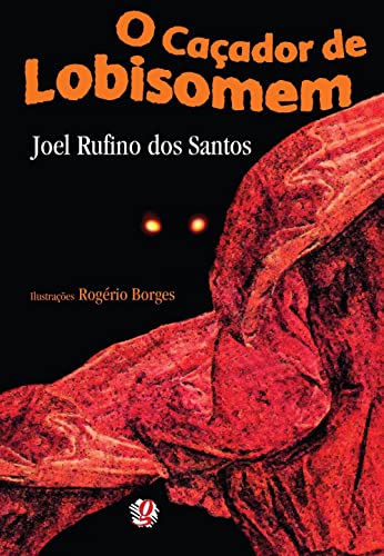 O caçador de lobisomem, do autor Joel Rufino Dos Santos