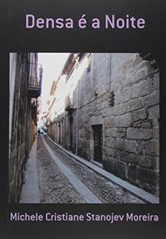 Densa É a Noite, do autor Michele C. Stanojev
