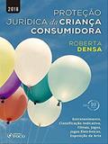 Ler Proteção jurídica da criança consumidora - 1ª edição - 2018, do autor Roberta Densa Ler Proteção jurídica da criança consumidora - 1ª edição - 2018, do autor Roberta Densa