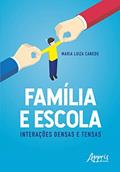 Ler Família e escola: interações densas e tensas, do autor Maria Luiza Canedo