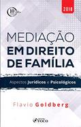 Ler Mediação em direito de família: Aspectos jurídicos e psicológicos - 1ª edição - 2018, do autor Flávio Henrique Elwing Goldberg Ler Mediação em direito de família: Aspectos jurídicos e psicológicos - 1ª edição - 2018, do autor Flávio Henrique Elwing Goldberg