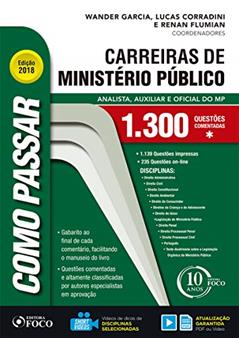 Como passar em carreiras de Ministério Público - 1.300 questões - 1ª edição: 1.300 Questões Comentadas, do autor Wander Garcia; Alice Satin Calareso; Anna Carolina Bontempo; Ariane Wady; Bruna Vieira; Eduardo Dompieri; Gabriela Rodrigues Pin