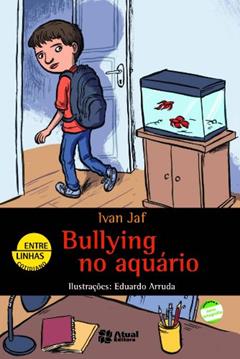 Bullying no aquário, do autor Ivan Jaf