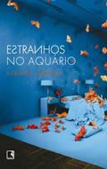 Ler Estranhos no aquário, do autor Adriana Armony