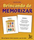 Ler Brincando de memorizar: Olhe as figuras e tente responder o que viu nelas, do autor Jaqueline Mies