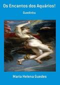 Ler Os Encantos dos Aquarios!, do autor Maria Helena Guedes