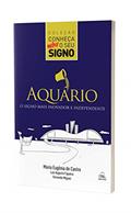 Ler Aquário - O Signo Mais Inovador e Independente, do autor Maria Eugênia de Castro; Fernanda Miguez; Luiz Augusto Figueira Ler Aquário - O Signo Mais Inovador e Independente, do autor Maria Eugênia de Castro; Fernanda Miguez; Luiz Augusto Figueira