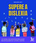 Ler Supere a dislexia: 100 cartas com exercícios para ajudar nas dificuldades de leitura e escrita, do autor Marjorie Bert Ler Supere a dislexia: 100 cartas com exercícios para ajudar nas dificuldades de leitura e escrita, do autor Marjorie Bert