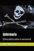 Ler Enfermaria: (Uma sátira sobre o sarcasmo) (Portuguese Edition), do autor Marcello Cabral de Souza Ler Enfermaria: (Uma sátira sobre o sarcasmo) (Portuguese Edition), do autor Marcello Cabral de Souza