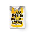 Ler Faz minha igreja orar, do autor Ezenete Rodrigues; Henrique Krigner