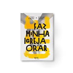 Faz minha igreja orar, do autor Ezenete Rodrigues; Henrique Krigner