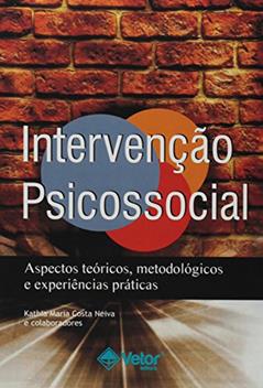 Intervencao Psicossocial. Aspectos Teoricos, Metodologicos e Experiencias Praticas, do autor Kathia Maria Costa Neiva