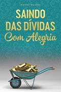 Ler SAINDO DAS DÍVIDAS COM ALEGRIA, do autor Simone Milasas