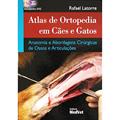 Ler Atlas De Ortopedia Em Cães E Gatos, do autor Rafael Latorre