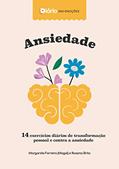 Ler Diário das Emoções - Ansiedade: Desacelere e descubra como escrever é terapêutico, do autor Rosana Melo Brito; Margarida Maria De Campos Ferreira