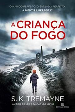 A criança do fogo, do autor S. K. Tremayne