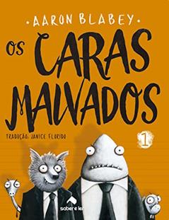 Os caras malvados 1, do autor Aaron Blabey