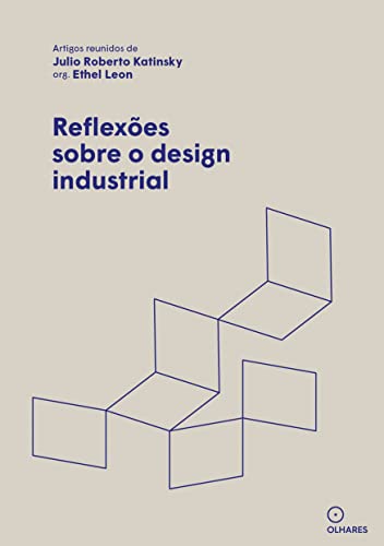 Ler Reflexões sobre o design industrial, do autor Júlio Roberto Katinsky Ler Reflexões sobre o design industrial, do autor Júlio Roberto Katinsky
