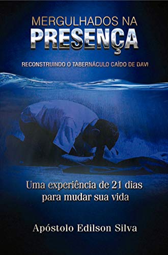 Ler 21 Dias Mergulhados na Presença, do autor Edison Silva Ler 21 Dias Mergulhados na Presença, do autor Edison Silva